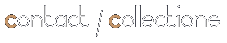 contact / collections