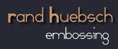 Rand Huebsch - Embossing